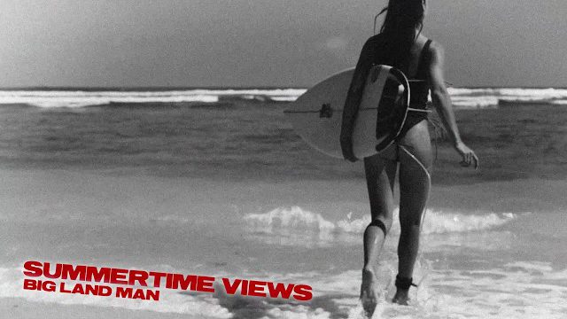 Summertime Views (Big Land Man)